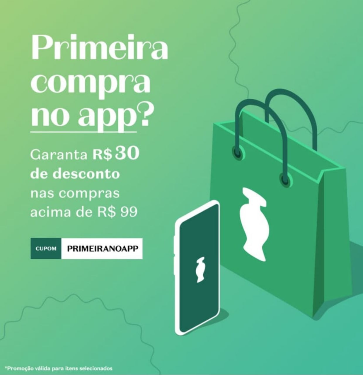 Sua primeira compra no APP vale R$ 30,00 de desconto.