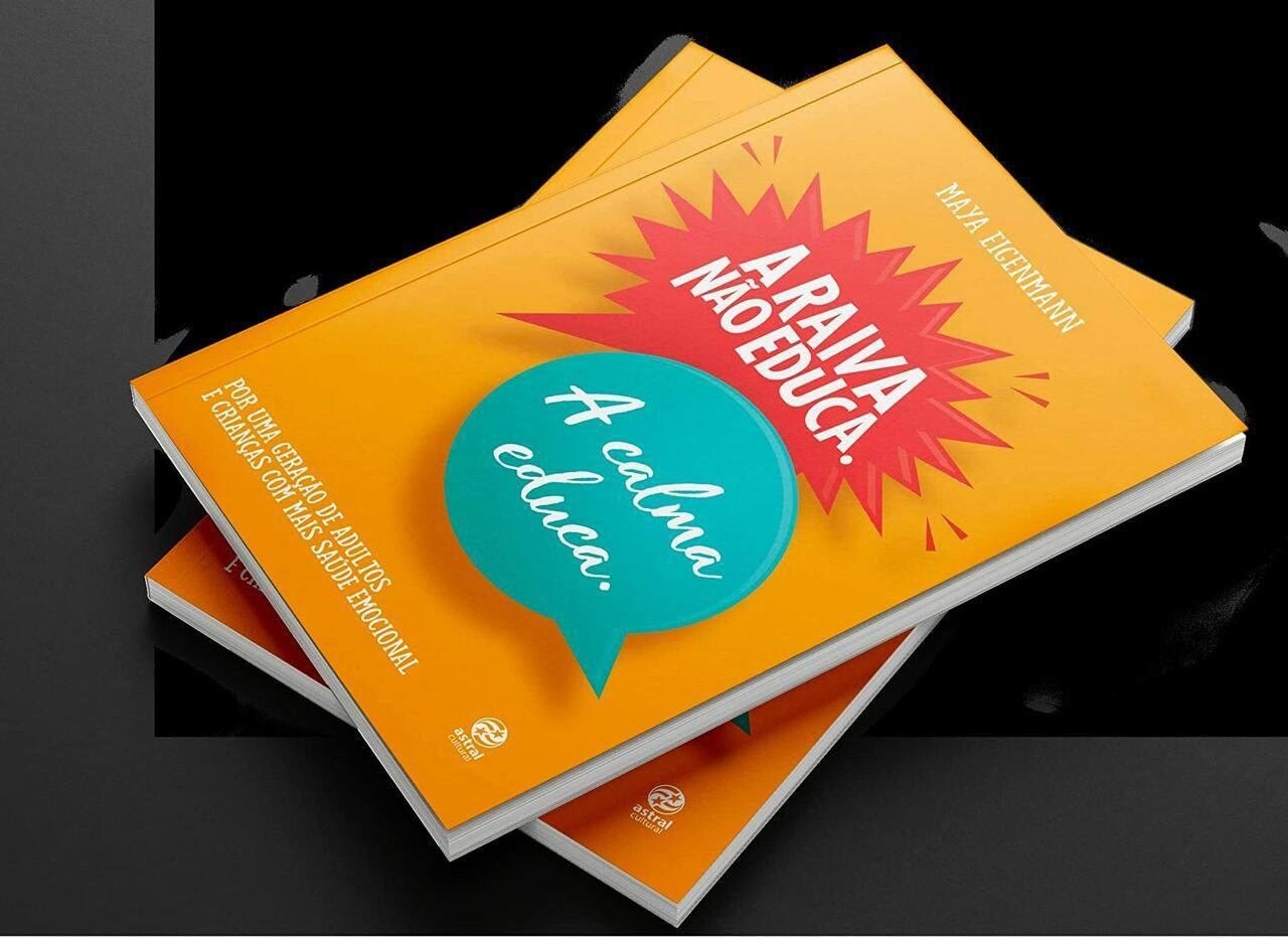 Livro - A raiva não educa. A calma educa. Por uma geração de adultos e crianças com mais saúde emocional