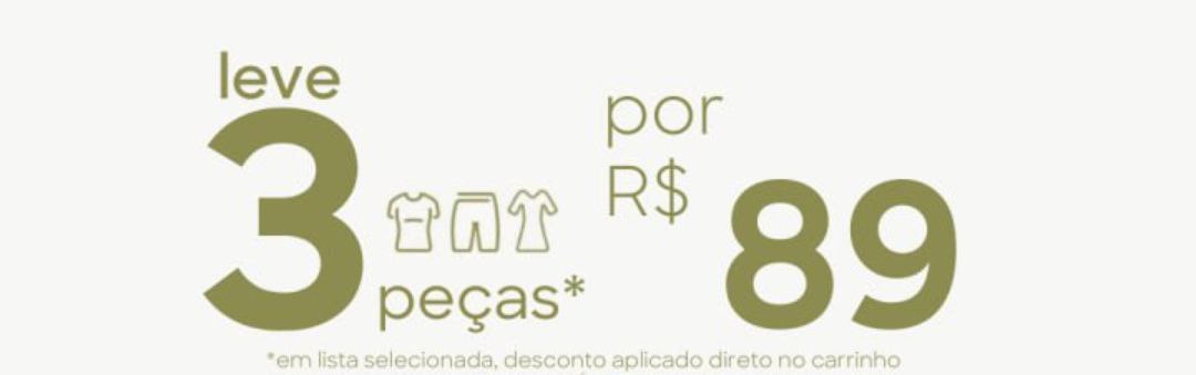 Leve 3 Peças por R$89,00 na C&A