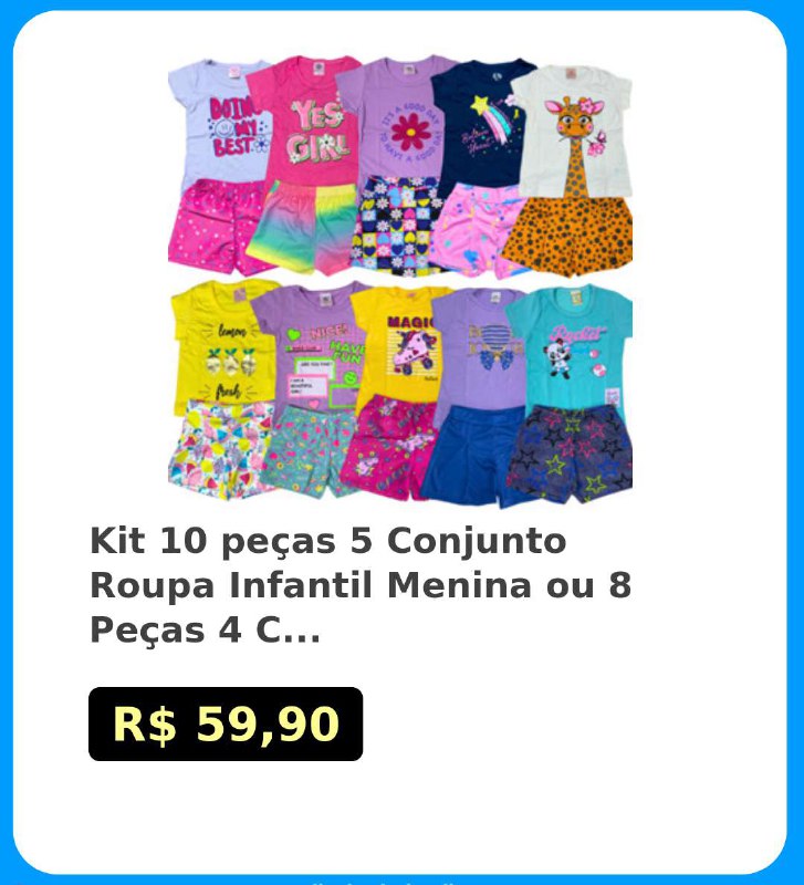 🛍Kit 10 peças 5 Conjunto Roupa Infantil Menina ou 8 Peças 4 Conjunto Camiset...
