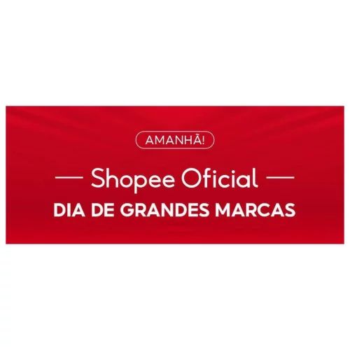 🚨🚨 É AMANHÃ: GRANDES MARCAS SHOPEE