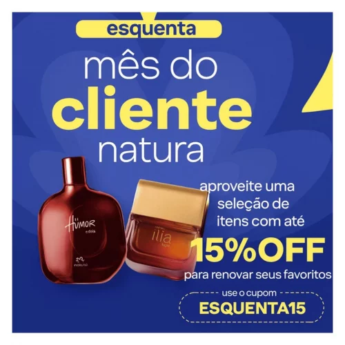 Esquenta Mês do cliente Natura 😍