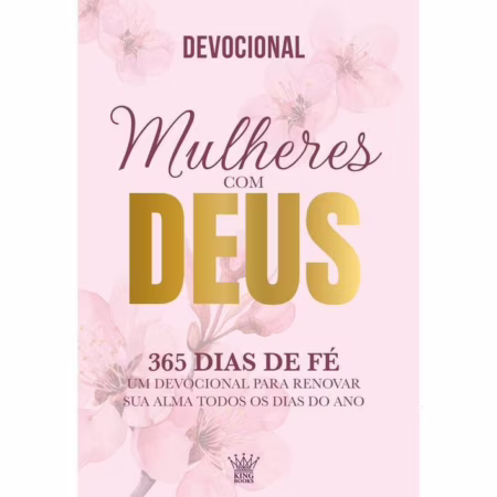 Mulheres com Deus - 365 Dias de Fé - Devocional