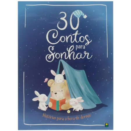 30 Contos Para Sonhar: Histórias Para a Hora de Dormir