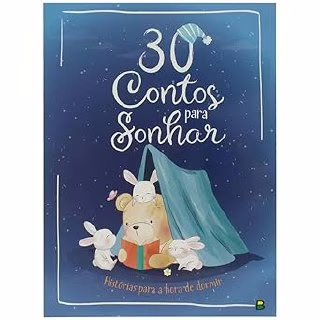 30 Contos para Sonhar. Histórias para a hora de dormir: Histórias para a hora de dormir
